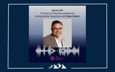 The Key to Effective Leadership – The Leadership Project Podcast